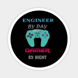 Engineer By Day Gaming By Night Magnet